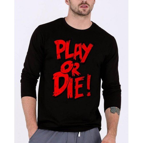 Play or Die Black Full Sleeves T-Shirt