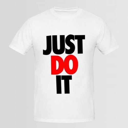 Just do it White Half Sleeves T-Shirt